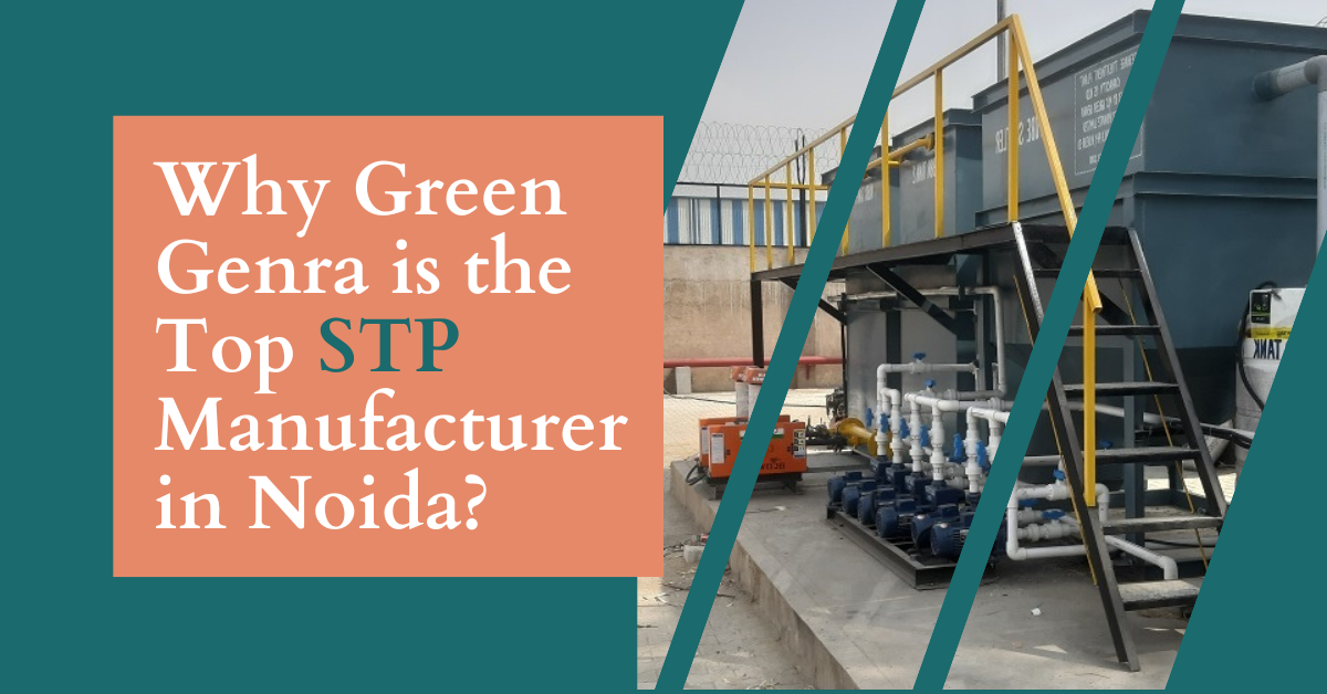 Why Green Genra is the Top STP Manufacturer in Noida?